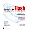 Server-Side Flash: Scripts, Databases and Dynamic Development by William B. Sanders and Mark Winstanley