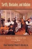Tariffs, Blockades, and Inflation: The Economics of the Civil War (The American Crisis:Books on the Civil War Era, 15)