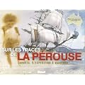 Sur les traces de La P�rouse : Carnets d'exp�dition � Vanikoro