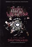Thou Wilt War - A Film About Shattermask