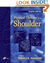 Physical Therapy of the Shoulder (Clinics in Physical Therapy)