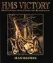HMS Victory : Her Construction, Career, and Restoration