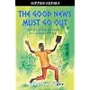 The Good News Must Go Out: Stories of God at Work in the Central African Republic (Hidden Heroes)