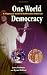 Books : One World Democracy: A Progressive Vision for Enforceable Global Law