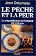 Le p�ch� et la peur : La culpabilisation en Occident, 13e-18e si�cles