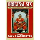 Click here to buy Original Six: True Stories from Hockey's Classic Era by  Paul Quarrington.