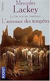 Les Hérauts de Valdemar, tome 16 : La Trilogie des tempêtes. 1 - L\'Annonce des tempêtes