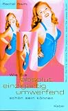 Produkt-Bild: Wie Sie absolut einzigartig umwerfend sch&ouml;n sein k&ouml;nnen