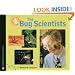 The Bug Scientists (Scientists in the Field)