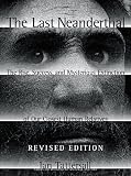 The Last Neanderthal : The Rise, Success, and Mysterious Extinction of Our Closest Human Relatives