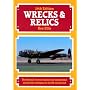 Wrecks and Relics: The Biennial Survey of Preserved, Instructional and Derelict Airframes in the U.K. and Eire