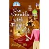 The Trouble With Magic