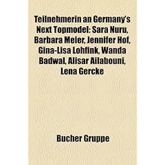 Teilnehmerin an Germany's Next Topmodel: Sara Nuru, Barbara Meier, Jennifer Hof, Gina-Lisa Lohfink, Wanda Badwal, Alisar Ailabouni, Lena Gercke