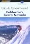 Ski & Snowboard California's Sierra Nevada