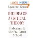 The Idea of a Critical Theory: Habermas and the Frankfurt School (Modern European Philosophy)