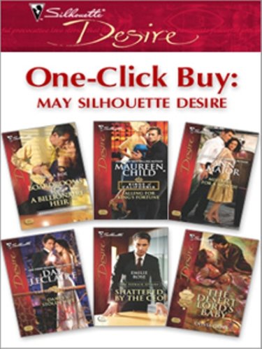 One-Click Buy: May Silhouette Desire: Boardrooms & a Billionaire Heir\Falling for King's Fortune\Mistress for a Month\Dante's Stolen Wife\Shattered by the CEO\The Desert Lord's Baby