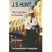 J. B. HUNT (University of Arkansas Press Series in Business History)