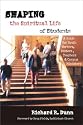 Shaping the Spiritual Life of Students: A Guide for Youth Workers, Pastors, Teachers & Campus Ministers