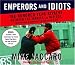 Emperors and Idiots: The Hundred Year Rivalry Between the Yankee... by Mike Vaccaro Emperors and Idiots: The Hundred Year Rivalry Between the Yankee... by Mike Vaccaro