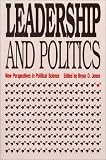 Leadership and Politics: New Perspectives in Political Science