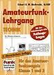 Amateurfunk-Lehrgang Technik: Für das Amateurfunkzeugnis Klasse 1 und 2. Mit den Erläuterungen aller Prüfungsfragen
