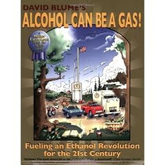 David Blume's Alcohol Can Be a Gas!: Fueling an Ethanol Revolution for the 21st Century