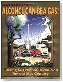 Alcohol Can Be a Gas!: Fueling an Ethanol Revolution for the 21st Century