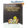 Scritch scratch dip clapote !