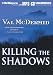 Killing the Shadows
