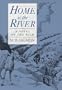 Home Is the River