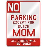 NO  PARKING EXCEPT FOR DUTCH MOM  PARKING SIGN COUNTRY NETHERLANDS