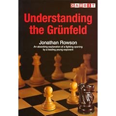 Understanding the Grunfeld: An Absorbing Explanation of a Fighting Opening by a Leading Young Exponent