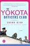 The Yokota Officers Club : A Novel