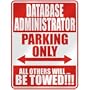 " DATABASE ADMINISTRATOR PARKING ONLY " PARKING SIGN OCCUPATIONS