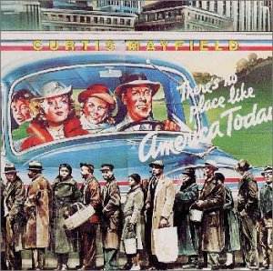 ゼアズ・ノー・プレイス・ライク・アメリカ・トゥデイ・カーティス・メイフィールド 75年作