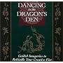 Dancing in the Dragon's Den: Guided Imageries to Rekindle Your Creative Fire
