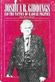 Joshua R. Giddings and the tactics of radical politics