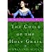 The Child of the Holy Grail: The Third of the Guenevere Novels