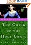 The Child of the Holy Grail: The Third of the Guenevere Novels