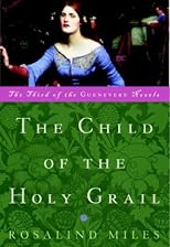 Child of the Holy Grail: The Third of the Guenevere Novels