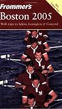 Frommer's Boston 2005 (Frommer's Complete Guides)