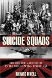 Suicide Squads: The Men and Machines of WWII Special Operations