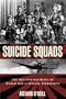 Suicide Squads: The Men and Machines of WWII Special Operations
