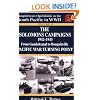 The Solomons Campaigns, 1942-1943: From Guadalcanal to Bougainville, Pacific War Turning Point, Vol. II (Amphibious Operations in the South Pacific in WWII series)