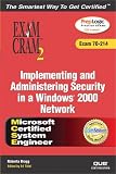 MCSA/MCSE Implementing and Administering Security in a Windows 2000 Network Exam Cram 2 (Exam Cram 70-214) (Exam Cram)