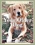 Your Older Dog : A Complete Guide to Helping Your Dog Live a Longer and Healthier Life