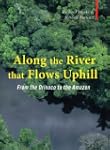 Along the River that Flows Uphill: Be...