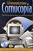 Book A Communications Cornucopia: Markle Foundation Essays on Information Policy