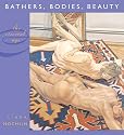 Bathers, Bodies, Beauty: The Visceral Eye (The Charles Eliot Norton Lectures)