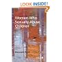 Women Who Sexually Abuse Children (Wiley Child Protection & Policy Series)